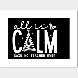 All is Calm Said No Teacher Ever - Funny Teacher Christmas Posters and Art